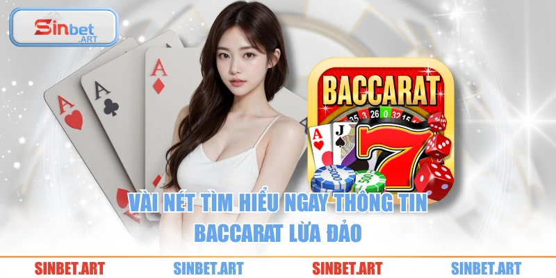 Baccarat Có Lừa Đảo Không? Câu Trả Lời Chính Xác Nhất 1 Vài nét tìm hiểu ngay thông tin baccarat lừa đảo